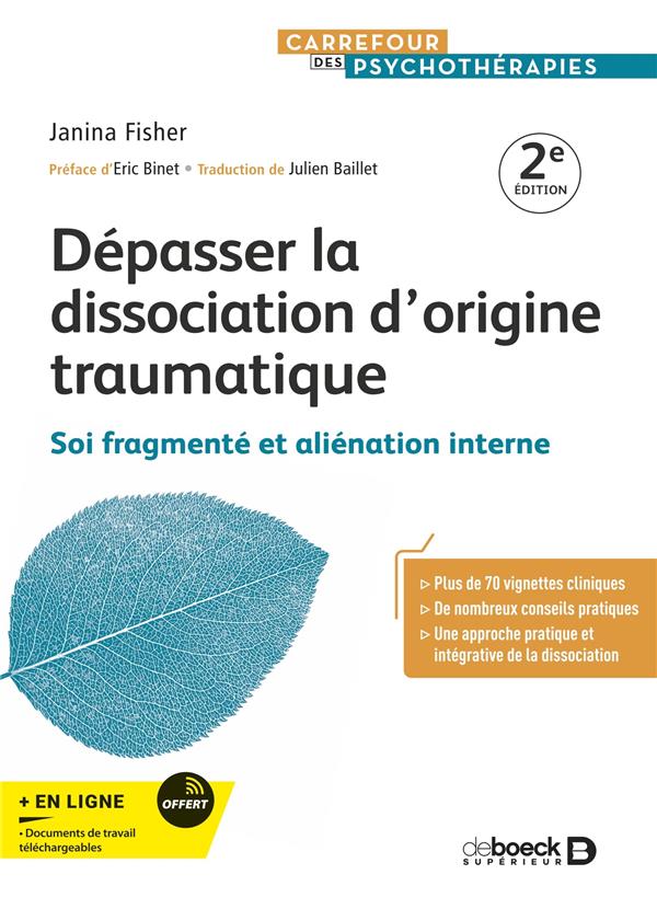 DEPASSER LA DISSOCIATION D'ORIGINE TRAUMATIQUE - SOI FRAGMENTE ET ALIENATION INTERNE