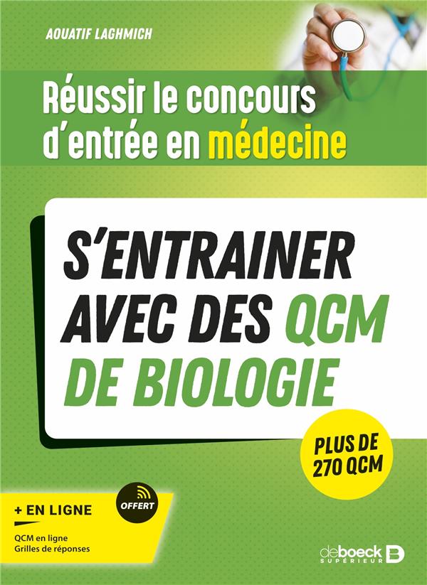 REUSSIR LE CONCOURS D'ENTREE EN MEDECINE - S ENTRAINER AVEC DES QCM DE BIOLOGIE POUR LE JOUR J