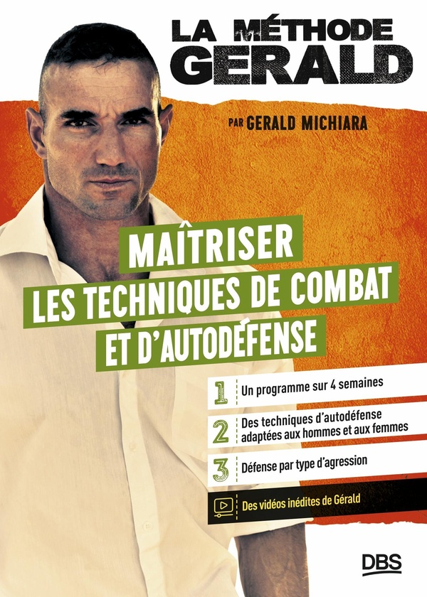 LA METHODE GERALD - MAITRISER LES TECHNIQUES DE COMBATS ET DAUTODEFENSE - UN PROGRAMME SUR 4 SEMAINE
