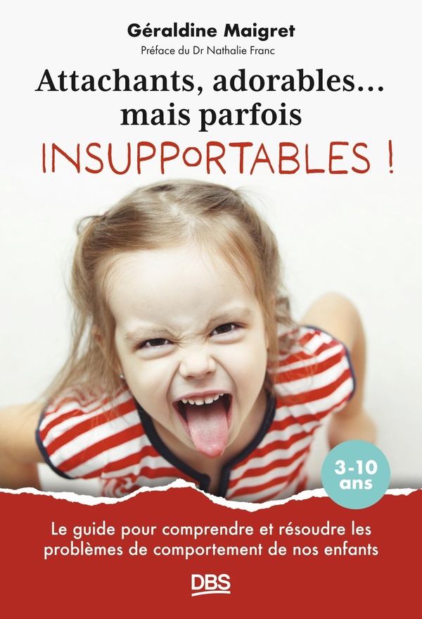 ATTACHANTS, ADORABLES... MAIS PARFOIS INSUPPORTABLES ! - LE GUIDE POUR COMPRENDRE ET RESOUDRE LES PR