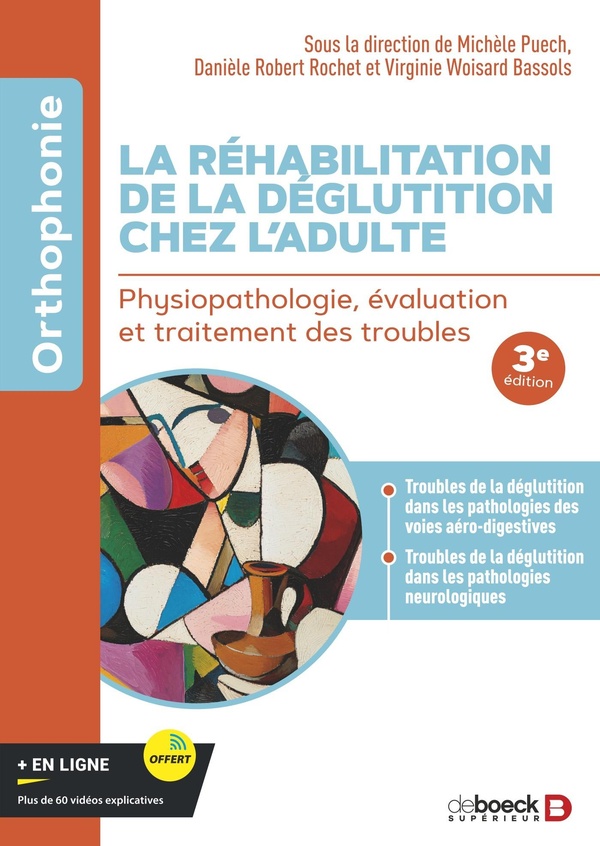 LA REHABILITATION DE LA DEGLUTITION CHEZ L'ADULTE - PHYSIOPATHOLOGIE, EVALUATION ET TRAITEMENT DES T