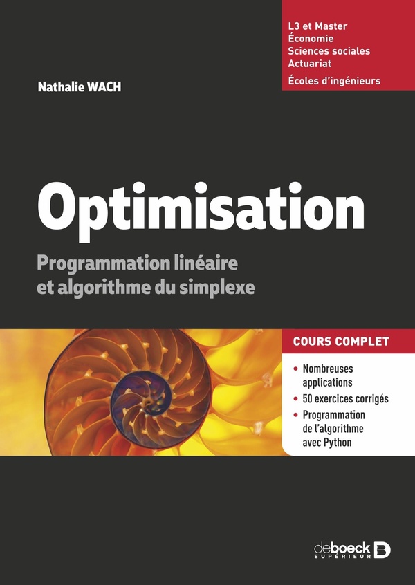 OPTIMISATION - PROGRAMMATION LINEAIRE ET ALGORITHME DU SIMPLEXE - COURS ET EXERCICES CORRIGES