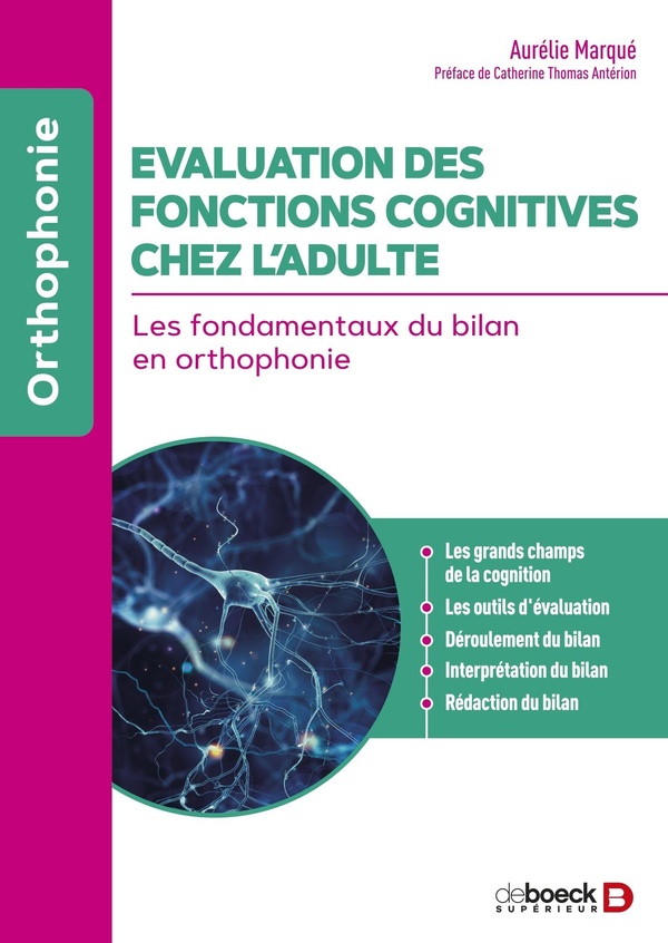 EVALUATION DES FONCTIONS COGNITIVES CHEZ L'ADULTE - LES FONDAMENTAUX DU BILAN EN ORTHOPHONIE