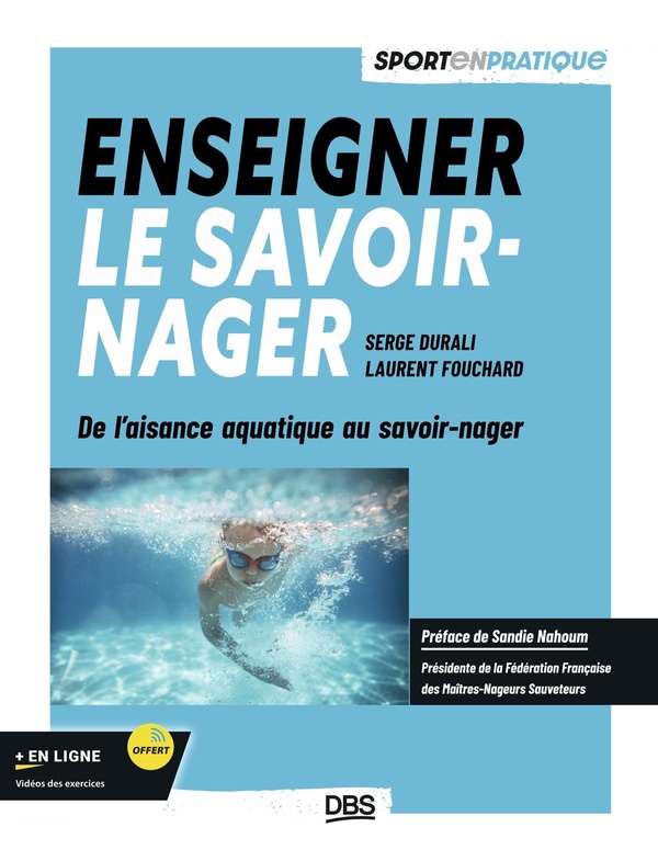 ENSEIGNER LE SAVOIR-NAGER - DE L'AISANCE AQUATIQUE AU SAVOIR-NAGER