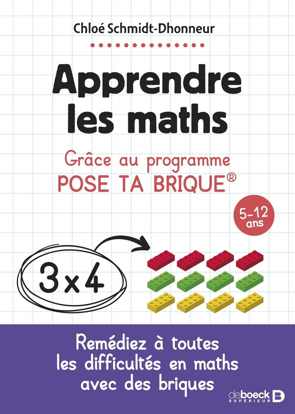 APPRENDRE LES MATHS - GRACE AU PROGRAMME POSE TA BRIQUE - 5-12 ANS