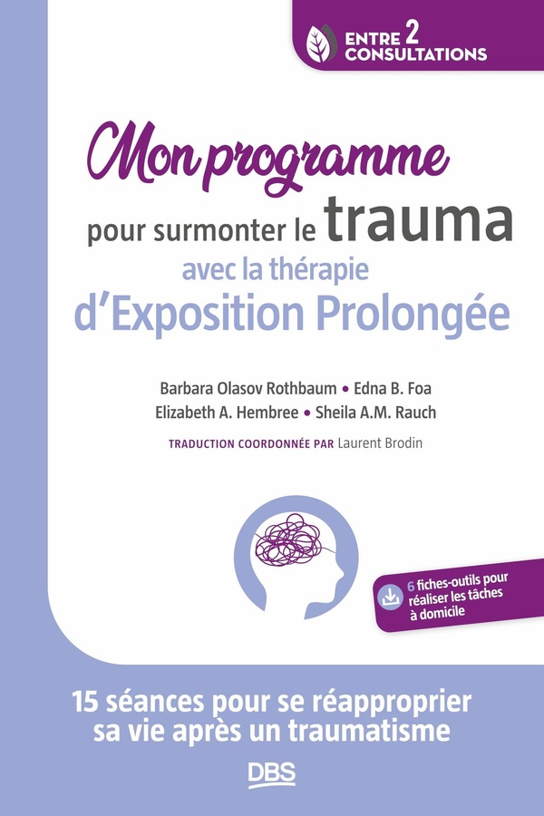 MON PROGRAMME POUR SURMONTER LE TRAUMA AVEC LA THERAPIE D'EXPOSITION PROLONGEE - 15 SEANCES POUR SE