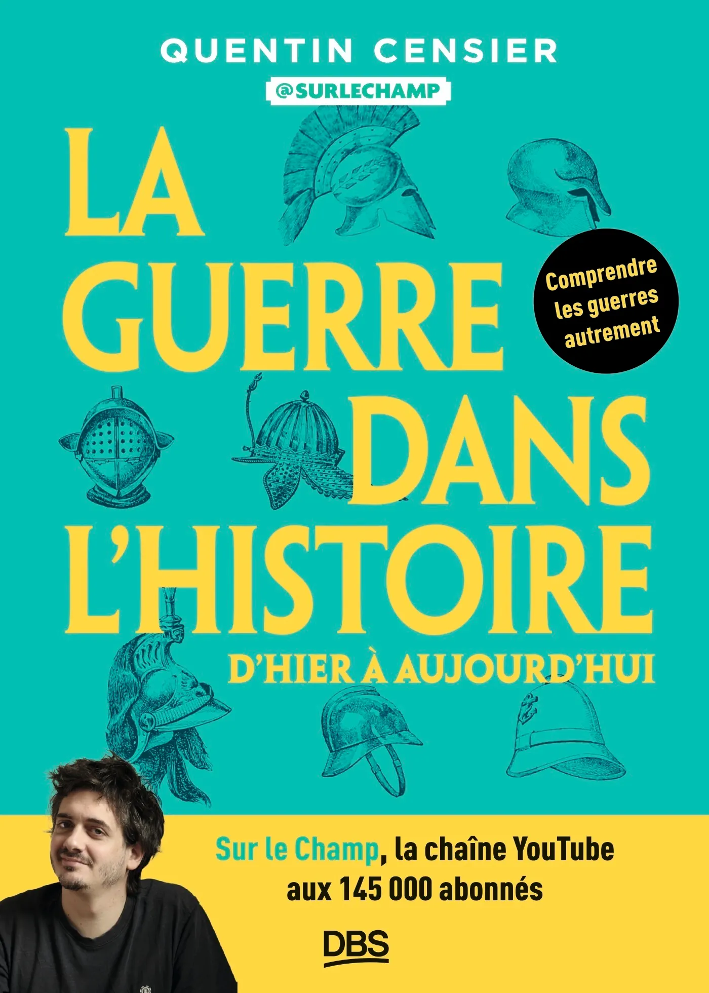 LA GUERRE DANS L'HISTOIRE AVEC SURLECHAMP - D'HIER A AUJOURD'HUI
