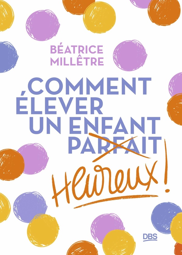 COMMENT ELEVER UN ENFANT HEUREUX