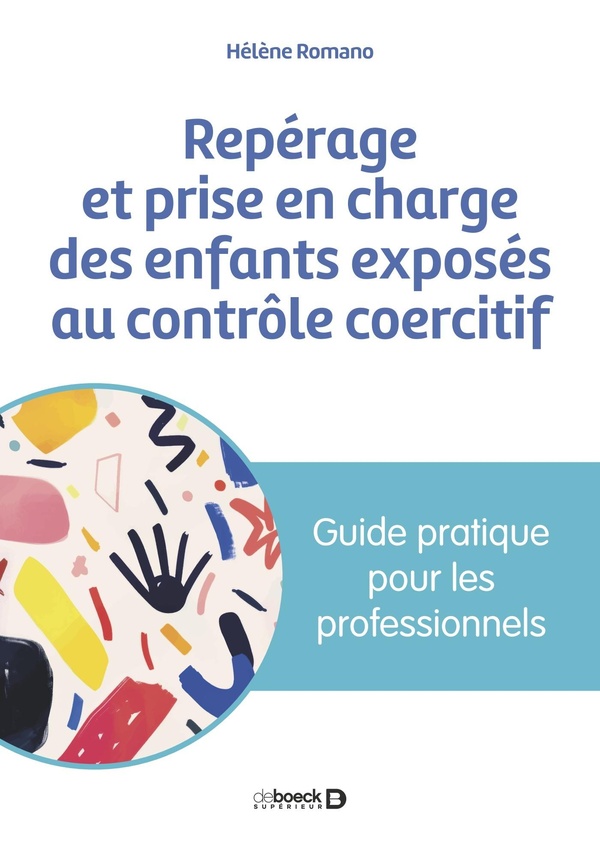 REPERAGE ET PRISE EN CHARGE DES ENFANTS EXPOSES AU CONTROLE COERCITIF - GUIDE PRATIQUE POUR LES PROF
