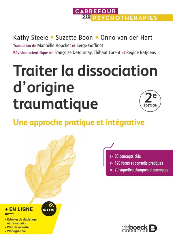 TRAITER LA DISSOCIATION D'ORIGINE TRAUMATIQUE - UNE APPROCHE PRATIQUE ET INTEGRATIVE