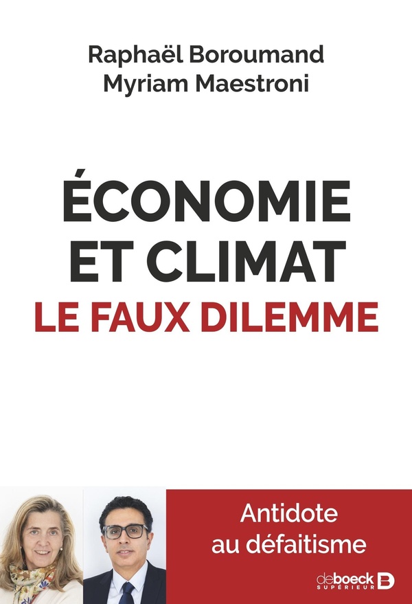 ECONOMIE ET CLIMAT : LE FAUX DILEMME - ANTIDOTE AU DEFAITISME