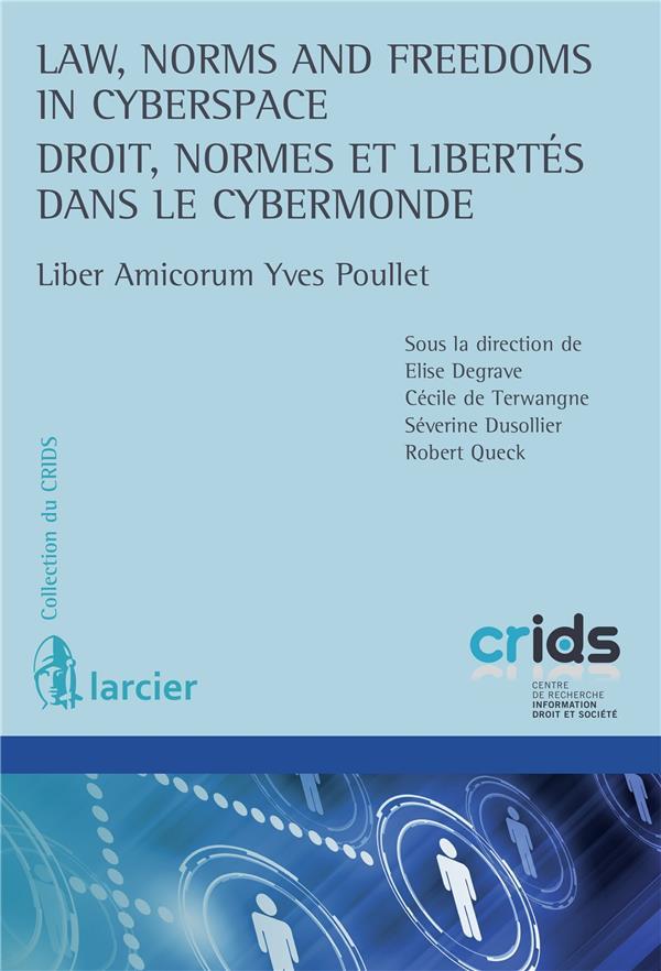 LAW, NORMS AND FREEDOMS IN CYBERSPACE/DROIT, NORMES ET LIBERTES DANS LE CYBERMONDE