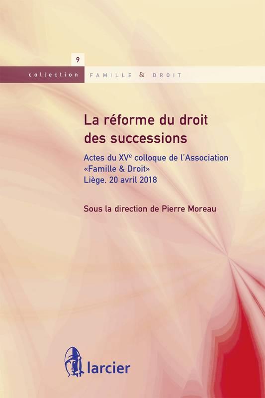LA REFORME DU DROIT DES SUCCESSIONS