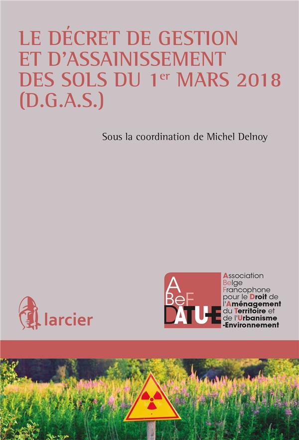 LE DECRET DE GESTION ET D'ASSAINISSEMENT DES SOLS DU 1ER MARS 2018 (D.G.A.S)