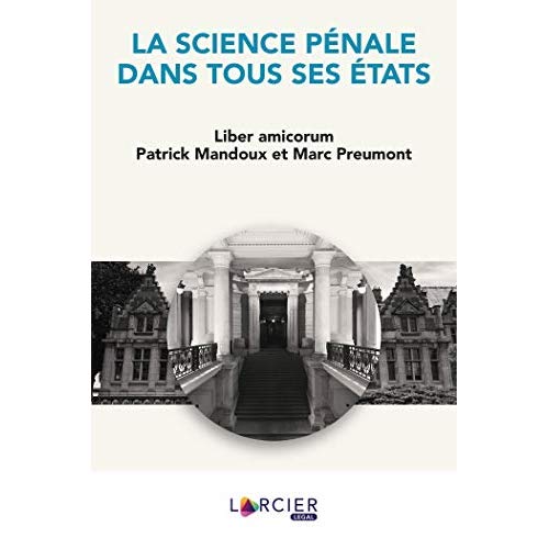 LA SCIENCE PENALE DANS TOUS SES ETATS