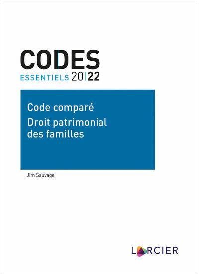 CODE ESSENTIEL 2022 CODE COMPARE DROIT PATRIMONIAL DES FAMILLES