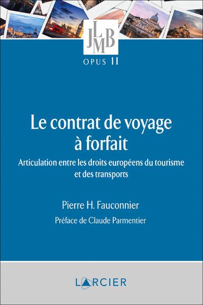 LE CONTRAT DE VOYAGE A FORFAIT - ARTICULATION ENTRE LES DROITS EUROPEENS DU TOURISME ET DES TRANSPOR