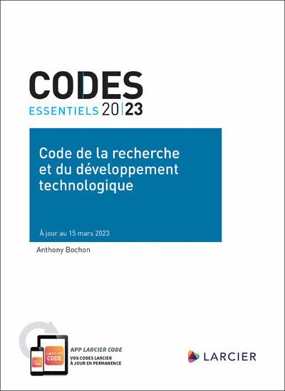 CODES ESSENTIELS 2023 CODE DE LA RECHERCHE ET DU DEVELOPPEMENT TECHNOLOGIQUE