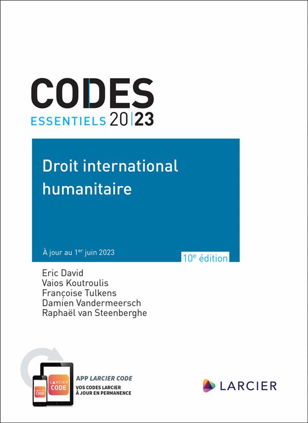 CODE ESSENTIEL DROIT INTERNATIONAL HUMANITAIRE 2023 - A JOUR AU 1ER JUIN 2023