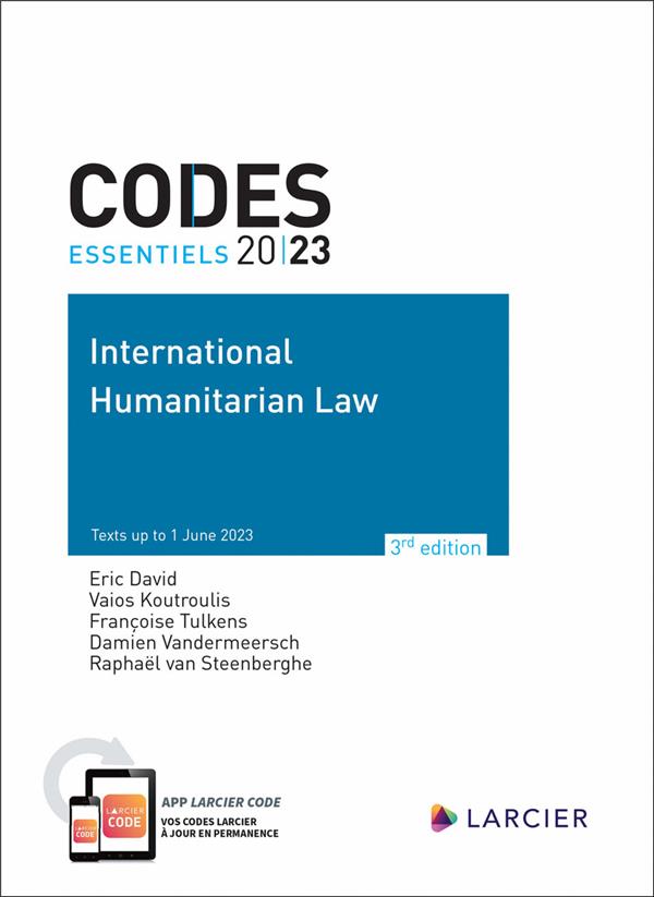 CODE ESSENTIEL INTERNATIONAL HUMANITARIAN LAW 2023 - TEXTS UP TO 1 JUNE 2023