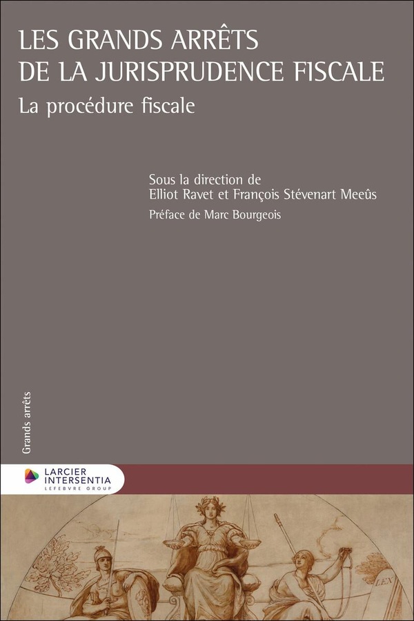 LES GRANDS ARRETS DE LA JURISPRUDENCE FISCALE - LA PROCEDURE FISCALE