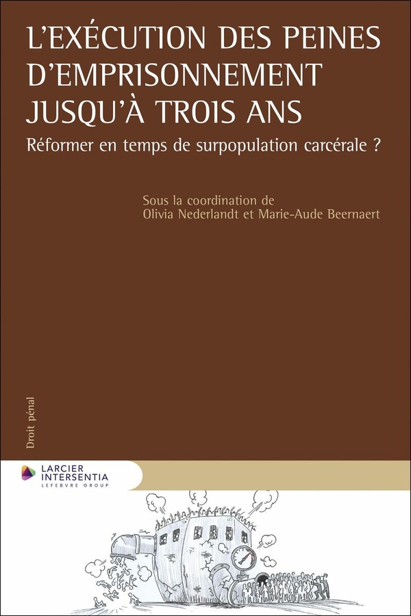 L'EXECUTION DES PEINES D'EMPRISONNEMENT JUSQU'A TROIS ANS - REFORMER EN TEMPS DE SURPOPULATION CARCE