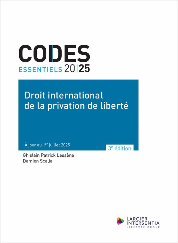 CODE ESSENTIEL - DROIT INTERNATIONAL DE LA PRIVATION DE LIBERTE - A JOUR AU 1ER JUILLET 2025