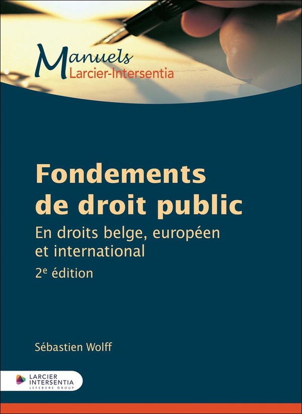 FONDEMENTS DE DROIT PUBLIC BELGE - EN DROITS BELGE, EUROPEEN ET INTERNATIONAL