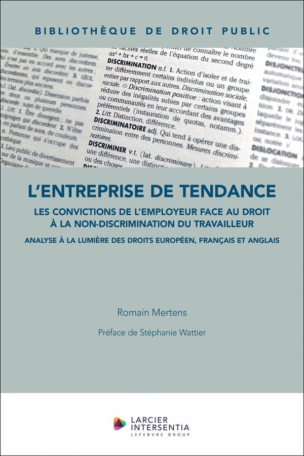 L'ENTREPRISE DE TENDANCE - LES CONVICTIONS DE L'EMPLOYEUR FACE AU DROIT A LA NON-DISCRIMINATION DU T