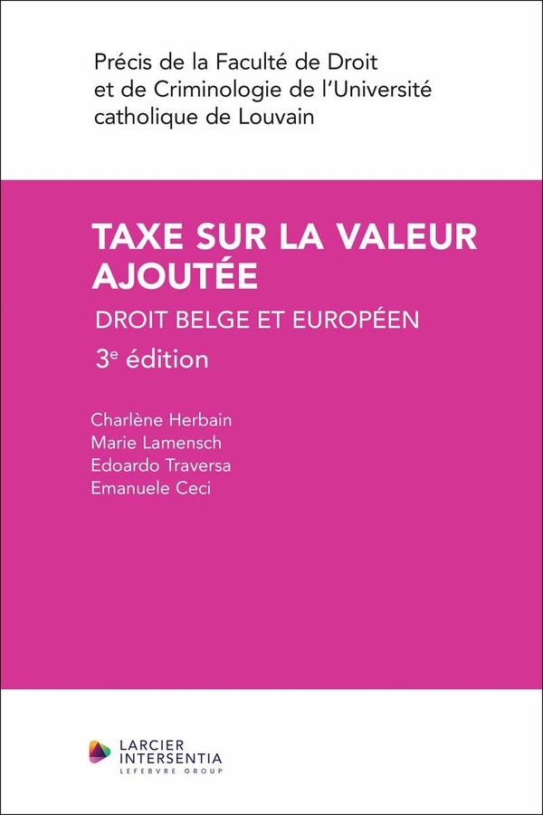 TAXE SUR LA VALEUR AJOUTEE - DROIT BELGE ET EUROPEEN