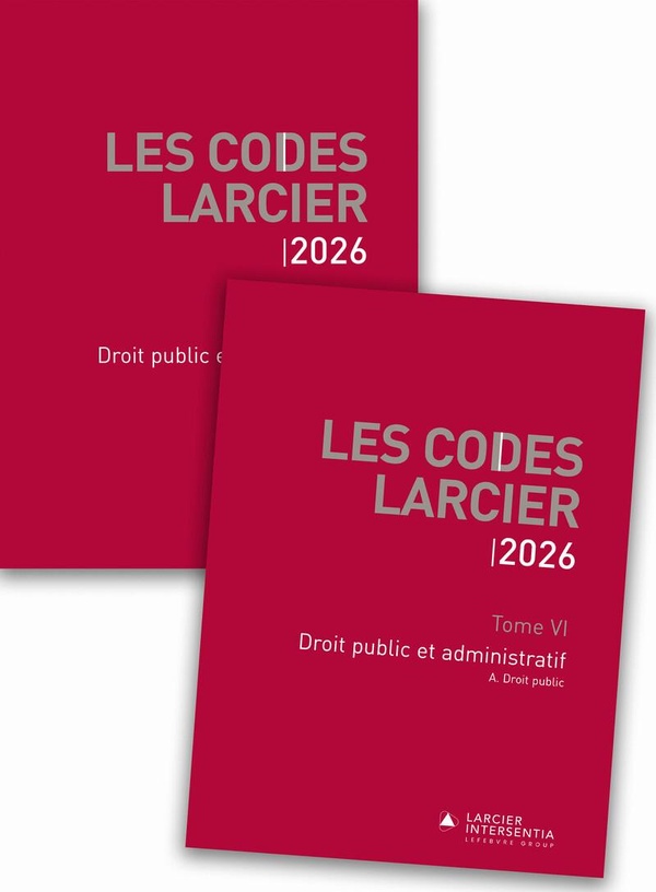 CODE LARCIER - TOME VI - DROIT PUBLIC ET ADMINISTRATIF - A JOUR AU 1ER MARS 2026