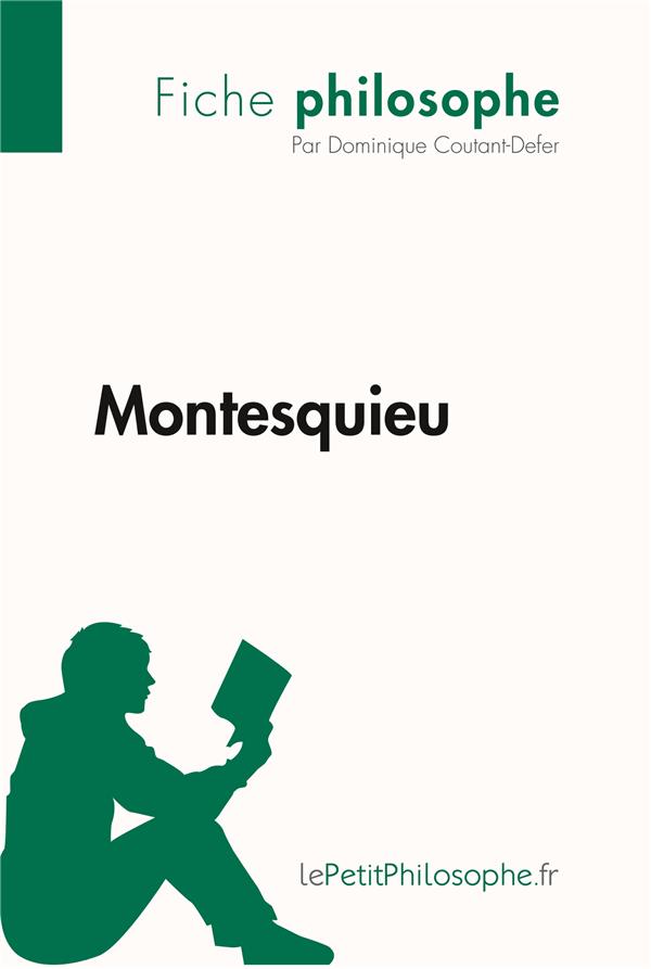 MONTESQUIEU (FICHE PHILOSOPHE) - COMPRENDRE LA PHILOSOPHIE AVEC LEPETITPHILOSOPHE.FR