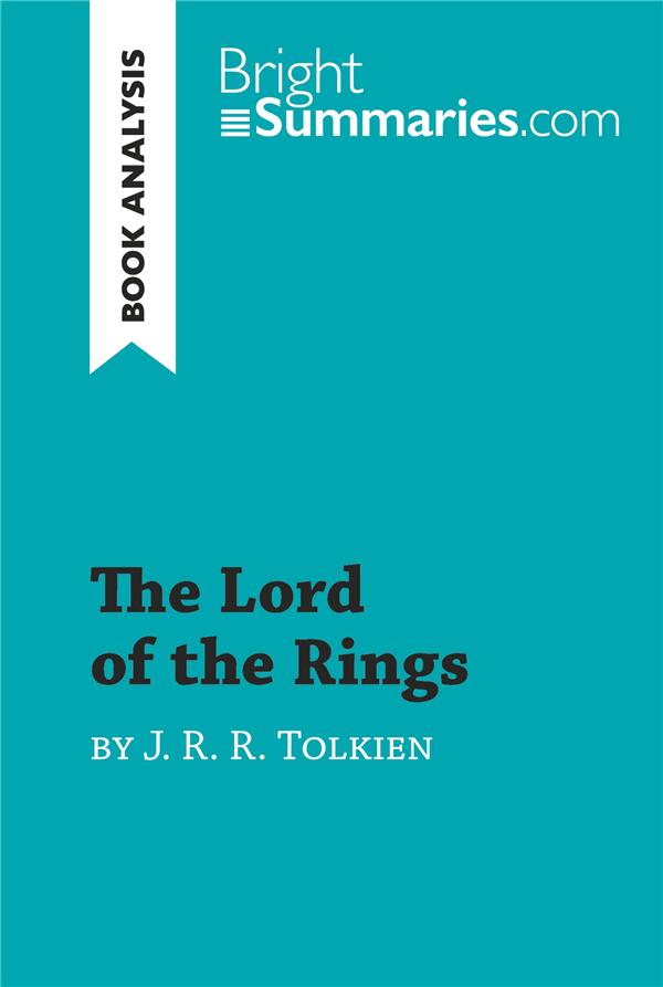 THE LORD OF THE RINGS BY J R R TOLKIEN BOOK ANALYSIS - DETAILED SUMMARY ANALYSIS AND