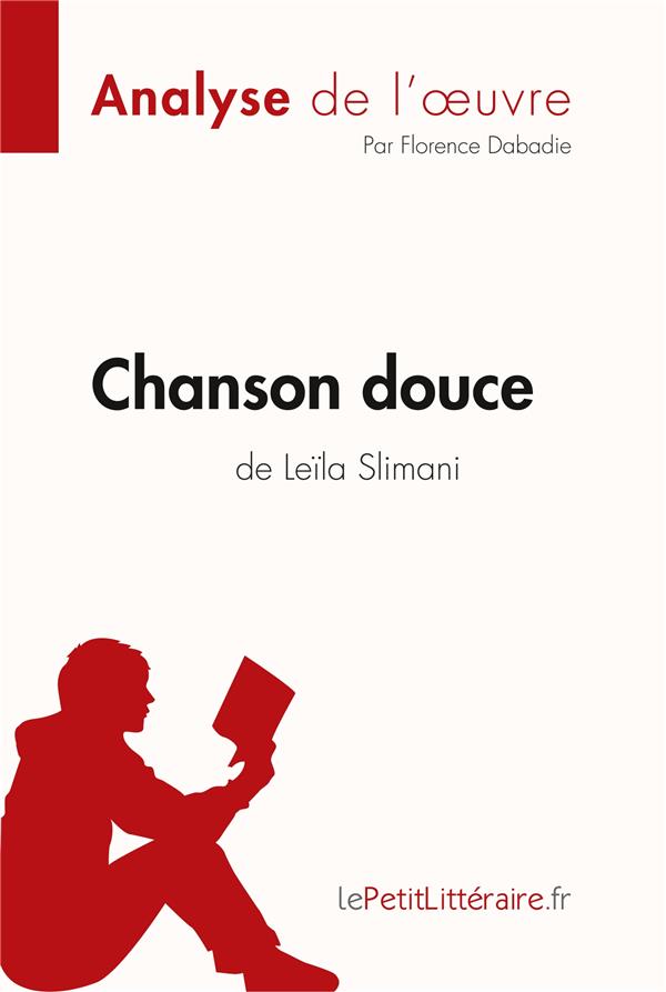 CHANSON DOUCE DE LEILA SLIMANI (ANALYSE DE L'OEUVRE) - COMPRENDRE LA LITTERATURE AVEC LEPETITLITTERA
