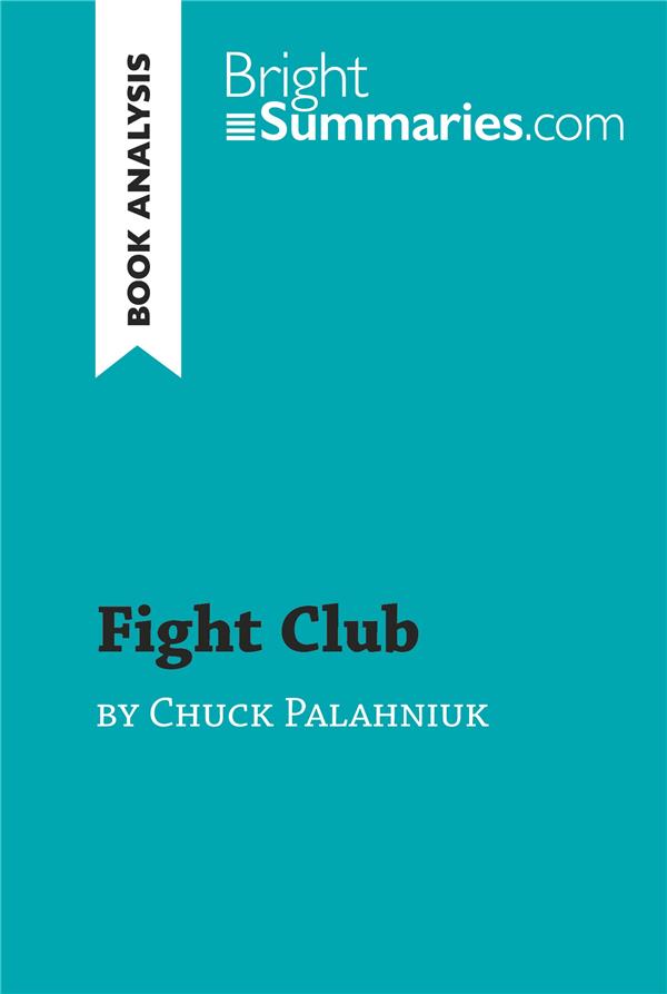 FIGHT CLUB BY CHUCK PALAHNIUK BOOK ANALYSIS - DETAILED SUMMARY ANALYSIS AND