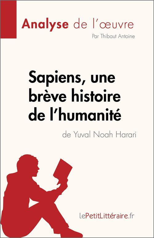 SAPIENS, UNE BREVE HISTOIRE DE L'HUMANITE DE YUVAL NOAH HARARI (ANALYSE DE L'OEUVRE) - RESUME COMPLE