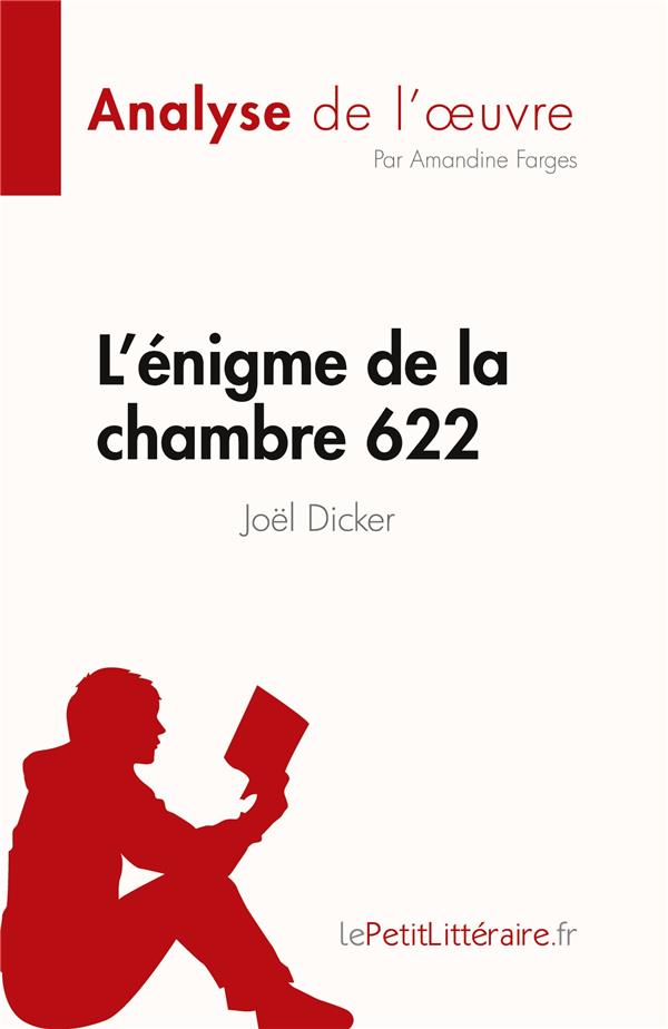 L ENIGME DE LA CHAMBRE 622 DE JO L DICKER ANALYSE DE L UVRE - RESUME COMPLET ET ANALYSE DETA
