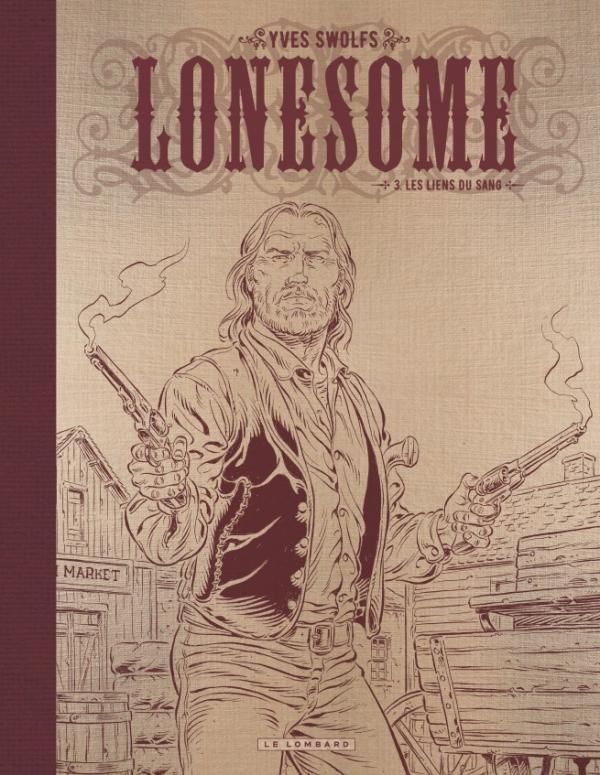 LONESOME - TOME 3 - LES LIENS DU SANG