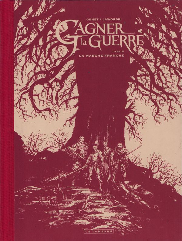 GAGNER LA GUERRE - TOME 4 - LA MARCHE FRANCHE / EDITION SPECIALE, EDITION DE LUXE