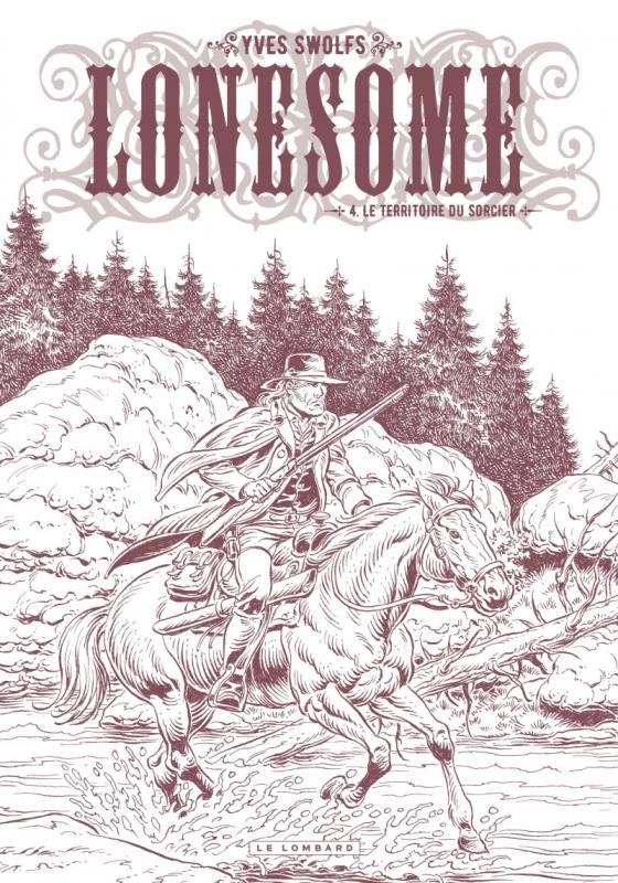 LONESOME - TOME 4 - LE TERRITOIRE DU SORCIER / EDITION SPECIALE (N&B)