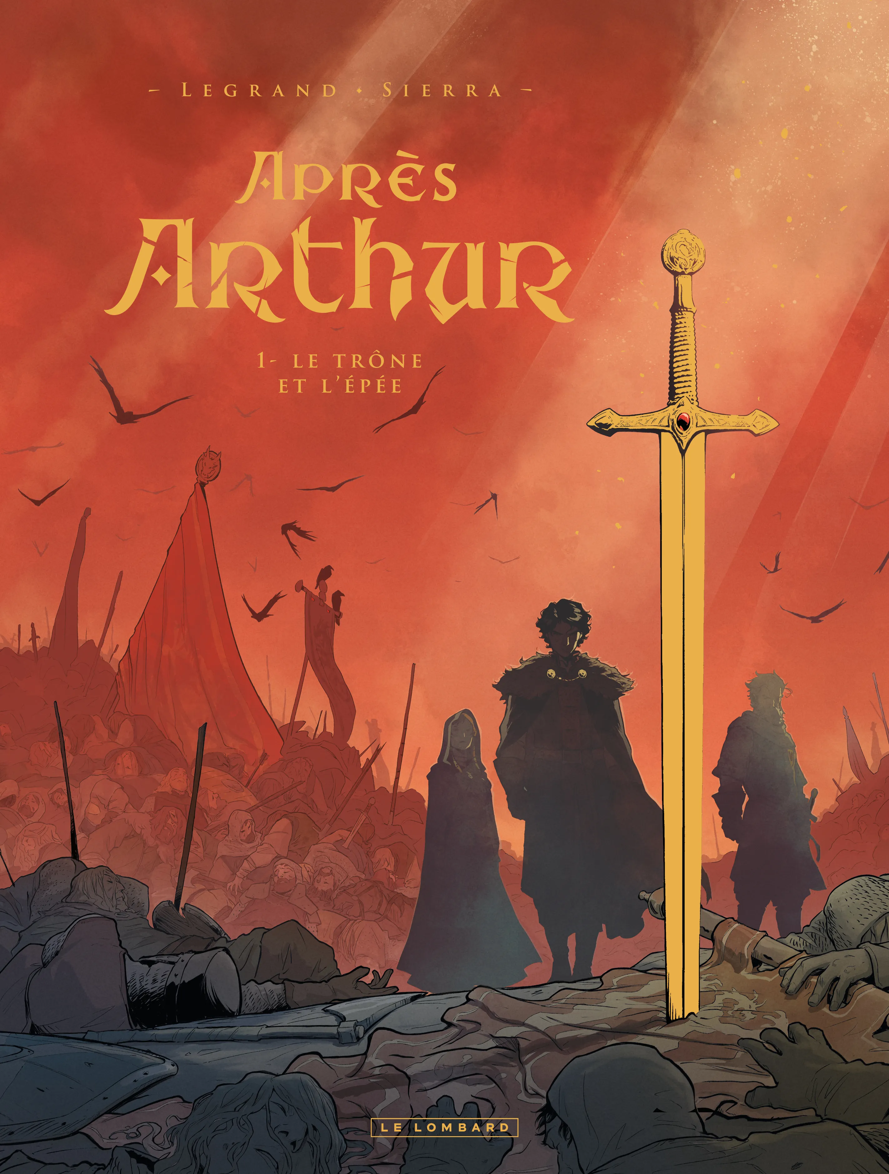 APRES ARTHUR - TOME 1 - LE TRONE ET L'EPEE