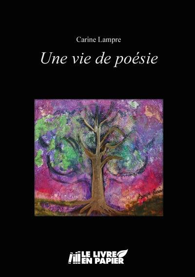 UNE VIE DE POESIE