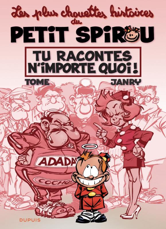 LE PETIT SPIROU - CHOUETTES HISTOIRES - TOME 1 - TU RACONTES N'IMPORTE QUOI !