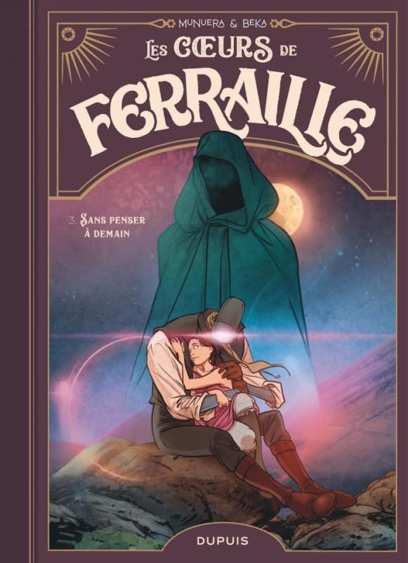LES COEURS DE FERRAILLE - TOME 3 - SANS PENSER A DEMAIN
