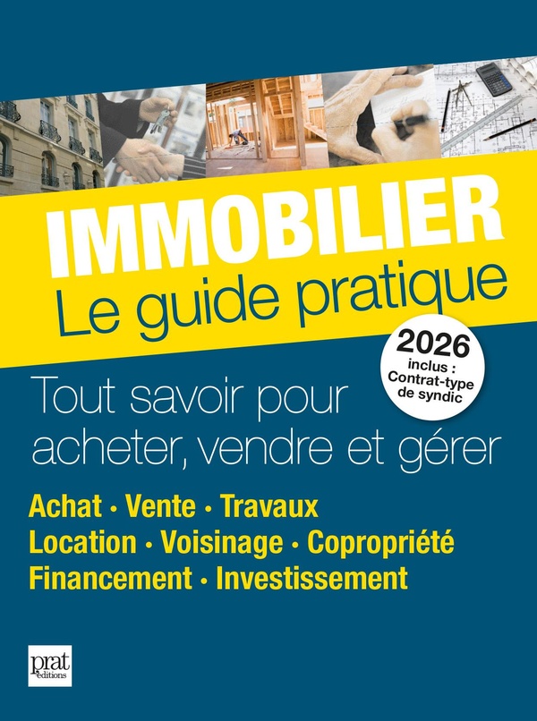 IMMOBILIER - LE GUIDE PRATIQUE 2026