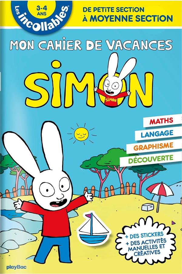 CAHIER DE VACANCES 2025 SIMON - LES INCOLLABLES - PETITE SECTION A MOYENNE SECTION - 3/4 ANS