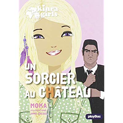 KINRA GIRLS - UN SORCIER AU CHATEAU - TOME 14