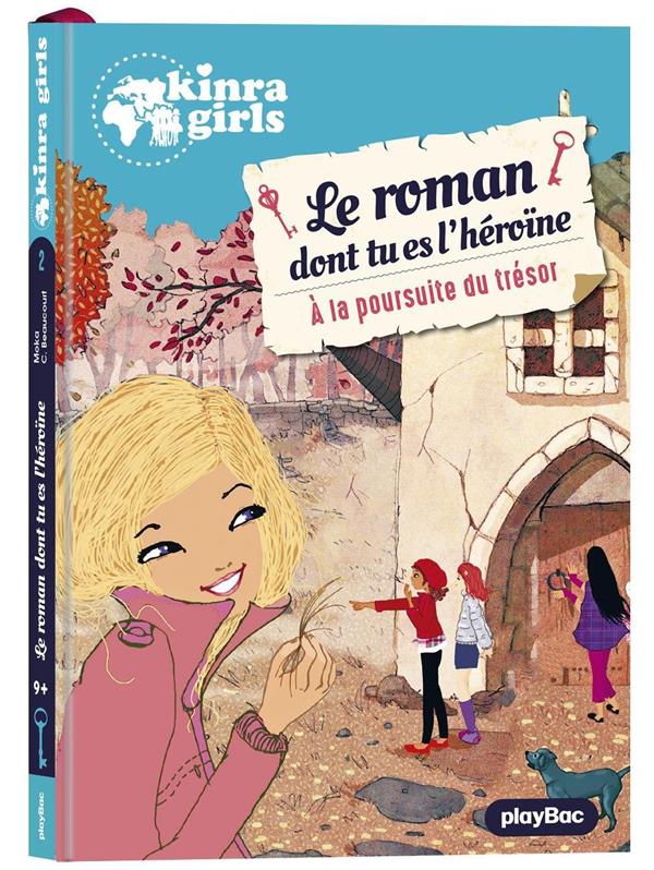 KINRA GIRLS - LE ROMAN DONT TU ES L'HEROINE - A LA POURSUITE DU TRESOR - TOME 2