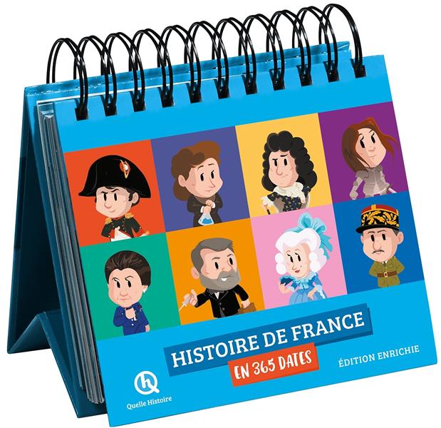CALENDRIER QUELLE HISTOIRE !  365 PERSONNAGES DE L'HISTOIRE DE FRANCE