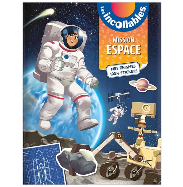 LES INCOLLABLES - MISSION ESPACE - MES ENIGMES EN STICKERS